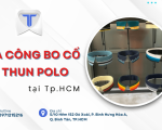 Tìm xưởng gia công bo cổ polo uy tín tại TP.HCM? Đến ngay Trương Tân!