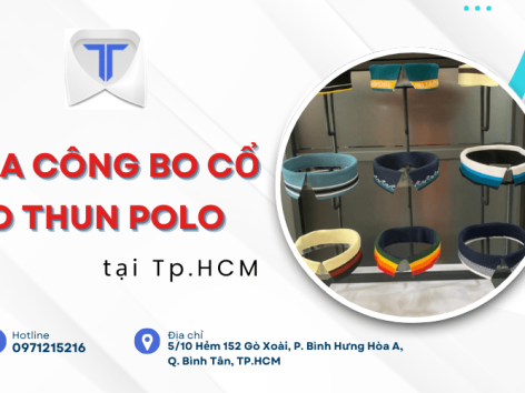 Tìm xưởng gia công bo cổ polo uy tín tại TP.HCM? Đến ngay Trương Tân!